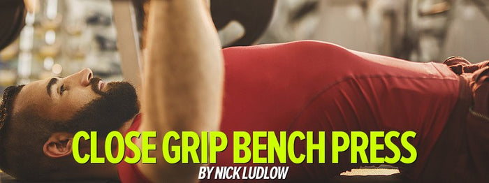 How to Perform the Barbell Close Grip Bench Press