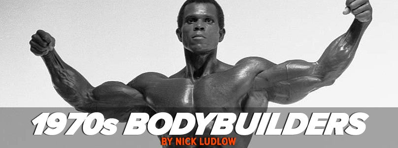 Classic Bodybuilding: Famous Bodybuilders of the 1970's