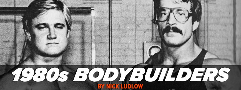 Classic Bodybuilding: Famous Bodybuilders of the 1980s