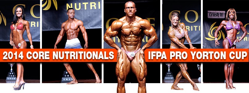 2014 Core Nutritionals IFPA Pro Yorton Cup