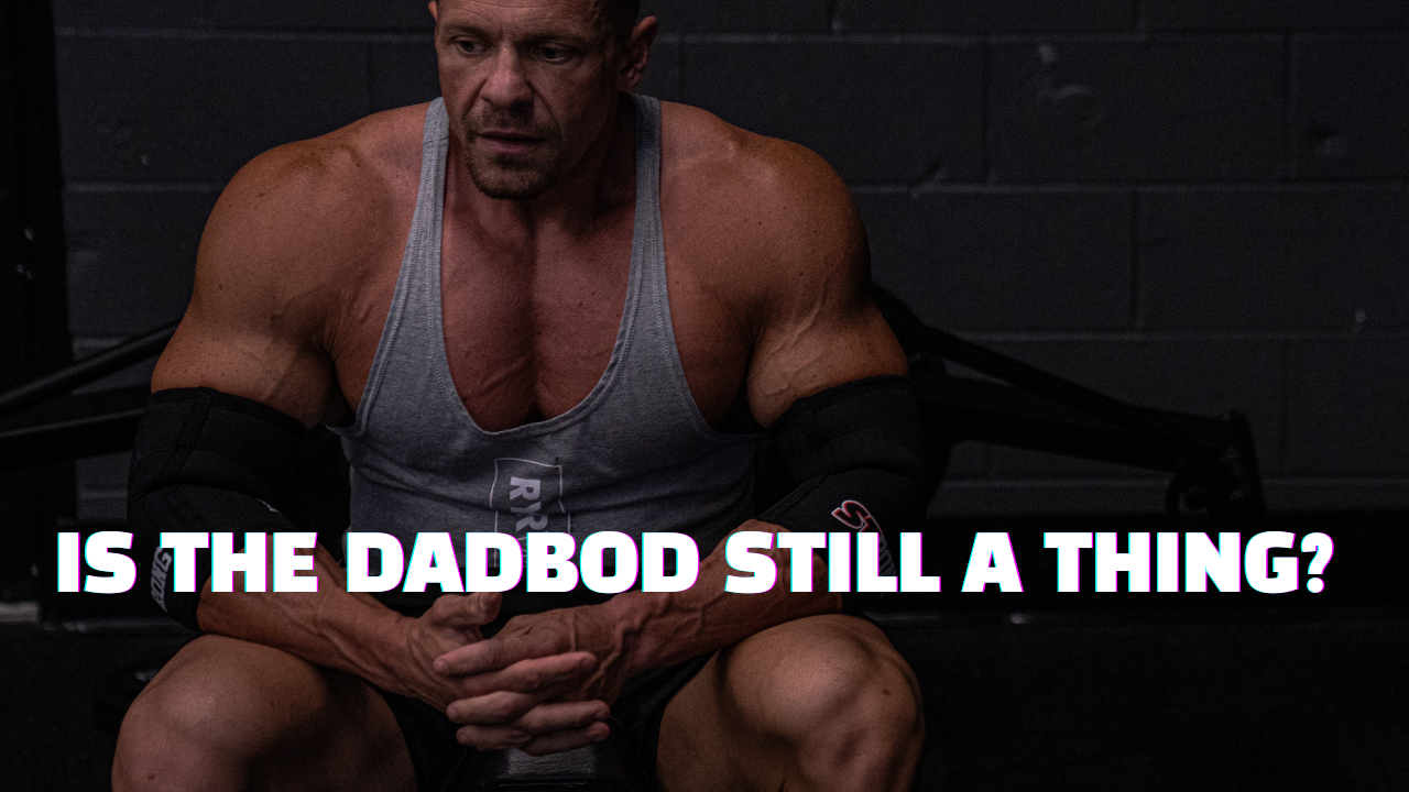 Is the Dad Bod Still a Thing?