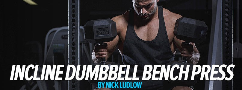 How to Perform the Incline Dumbbell Bench Press