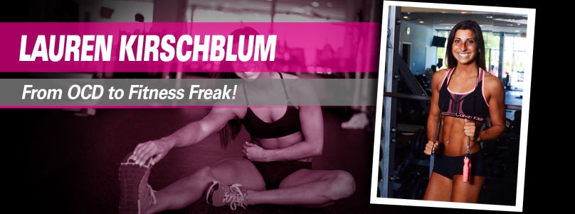 Lauren Kirschblum: From OCD to Fitness Freak