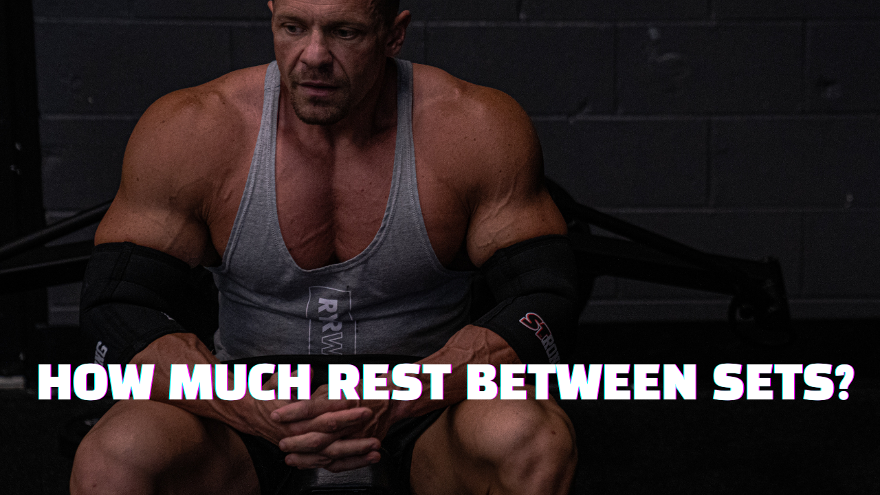 How Long Should You Rest Between Sets?