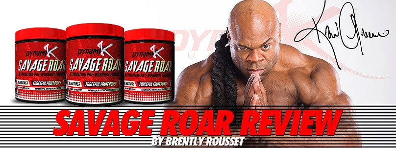 Review of Savage Roar Pre-Workout by Kai Greene and Dynamik