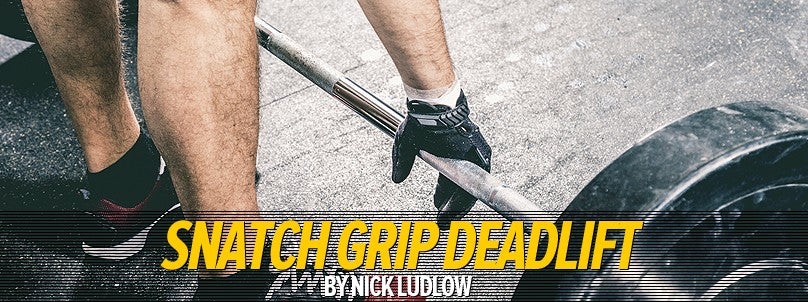 How to Perform the Snatch Grip Deadlift