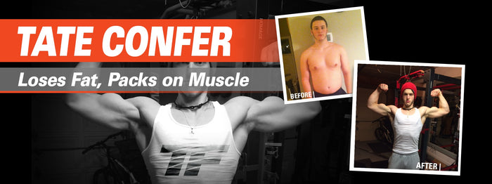 Tate Confer Loses Fat, Packs on Muscle